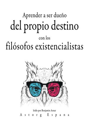 Aprender a determinar su destino con los filósofos existencialistas... - Audiobook